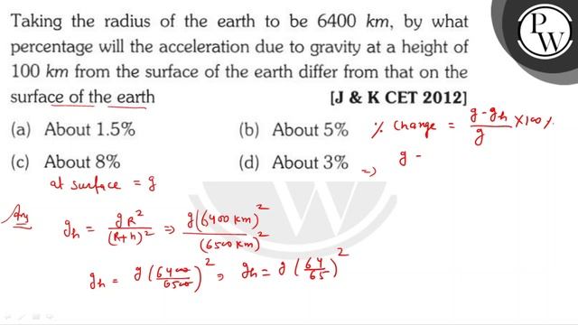 Taking the radius of the earth to be \( 6400 \mathrm{~km} \), by what percentage will the accele...