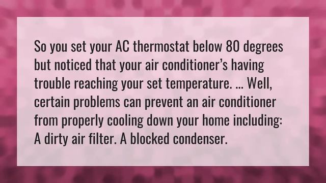 Why is my air conditioner not cooling my house below 80 degrees?