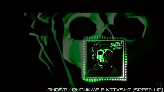 GHOST! - phonk.me & KIIXSHI (Speed up) | OFFICIAL SONG 1Hour