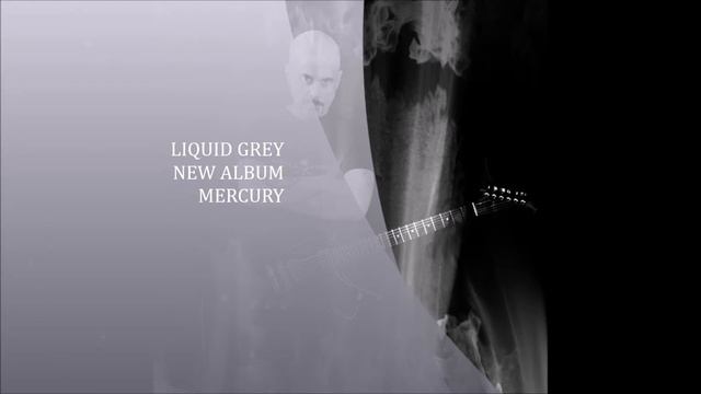 LIQUID GREY " Mercury " album teaser