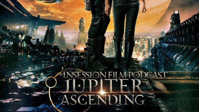 InSession Film Podcast: Jupiter Ascending - Episode 103