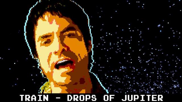 Train - Drops Of Jupiter (8 Bit Raxlen Slice Chiptune Remix)