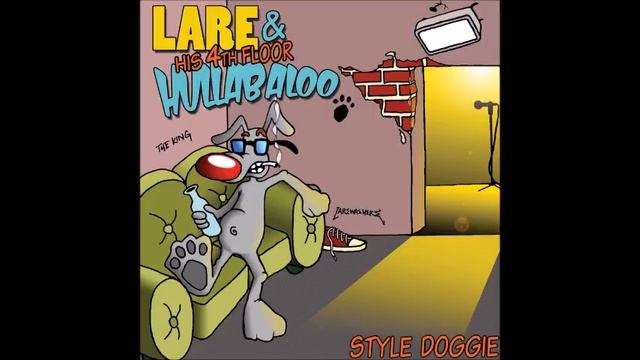 Lare And His Fourth Floor Hullaballoo -There She Goes- (Style Doggie, 2008)