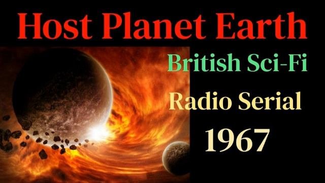 Host Planet Earth - (Sci-Fi Radio 6 Pt. Serial) 1967