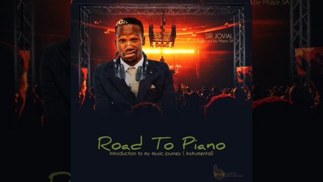 Sir Jovial - Road To Piano ft Major SA