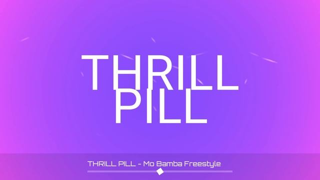 THRILL PILL - Mo Bamba Freestyle
