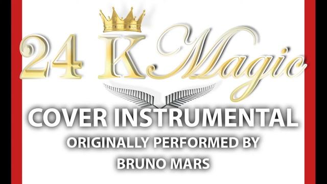 24K Magic (Cover Instrumental) [In the Style of Bruno Mars]