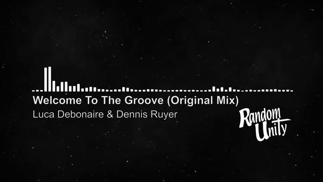 Luca Debonaire & Dennis Ruyer - Welcome To The Groove (Original Mix)[FREE DOWNLOAD]