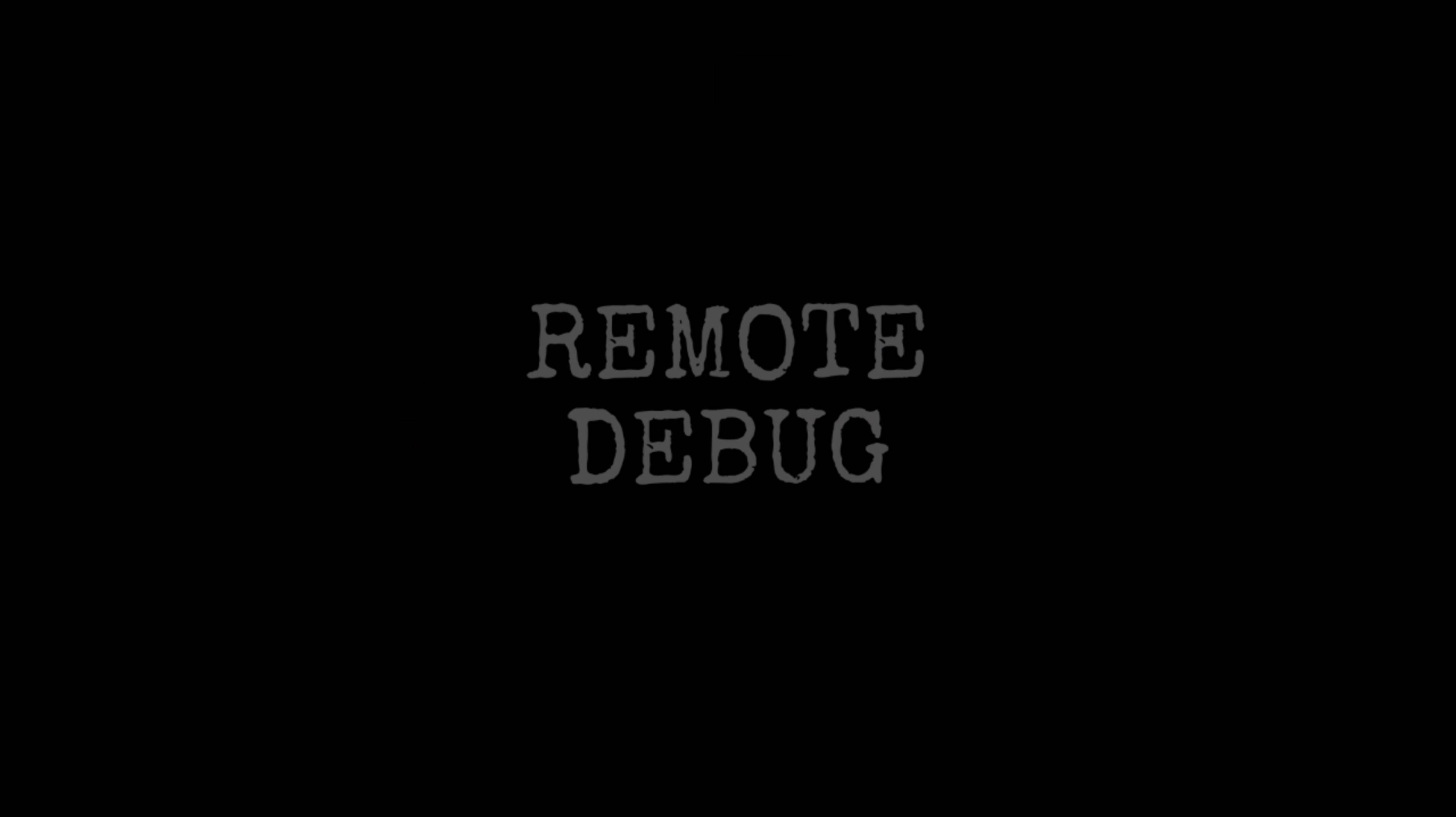 Remote debug