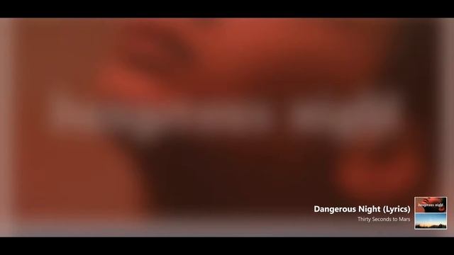 Thirty Seconds to Mars | Dangerous Night (lyrics in description)