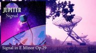 Heroes of Jupiter Signal - 24 Signal in E Minor Op.29