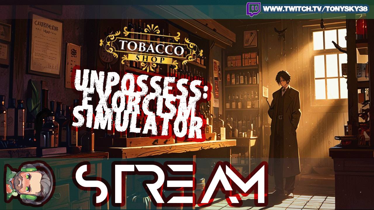 🔴 Вечерок с экзорцистом и табачником: Unpossess vs Tobacco Shop — кто кого? 👻🚬