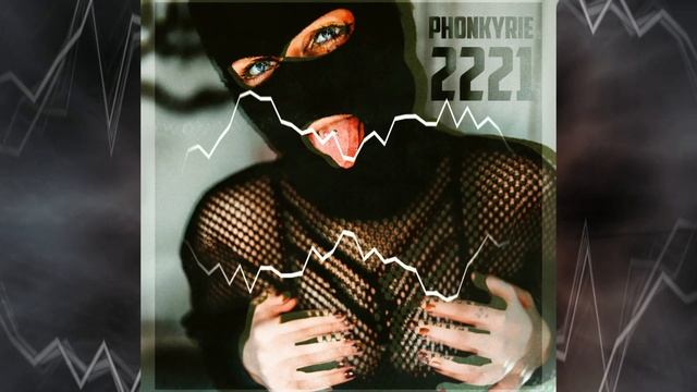 Phonkyrie - 2221