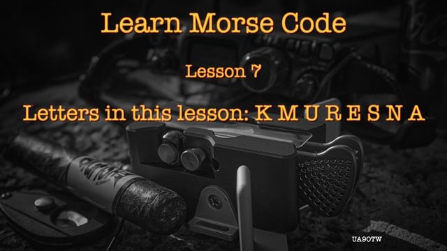 Learning Morse Code. Lesson 7. Letter KMURESNA