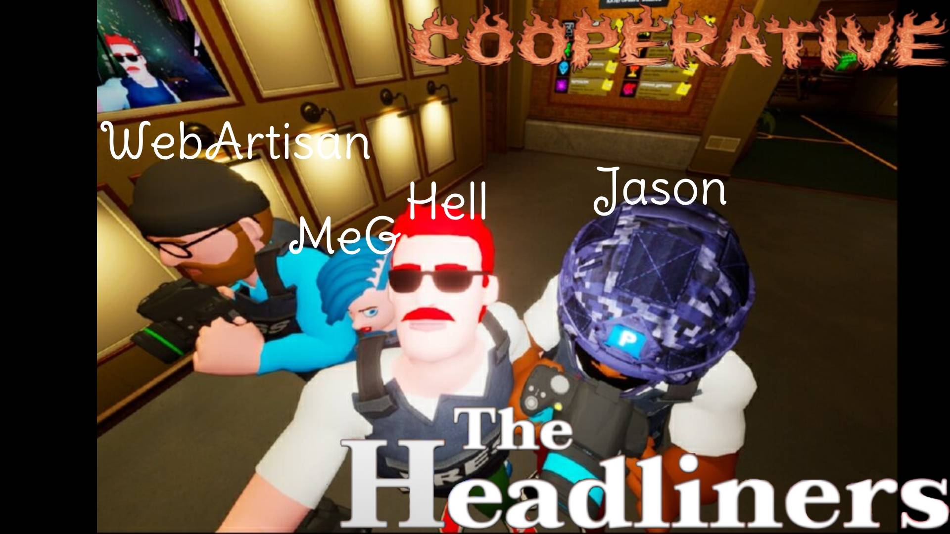 [Coop MeG Kingdom WebArtisan Gaming ] The Headliners