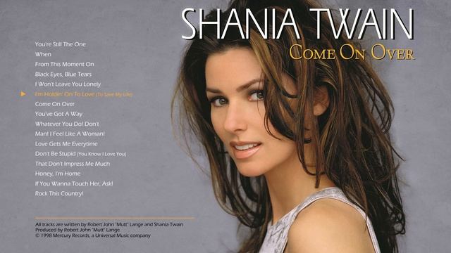 06 -  I'm Holding On To Love To Save My Life - Shania Twain (Come On Over)