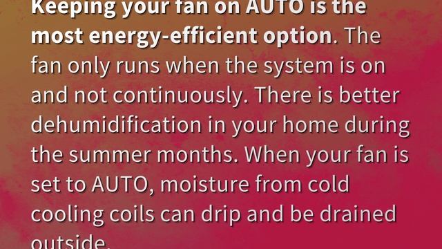 Should my thermostat fan be on auto or on?