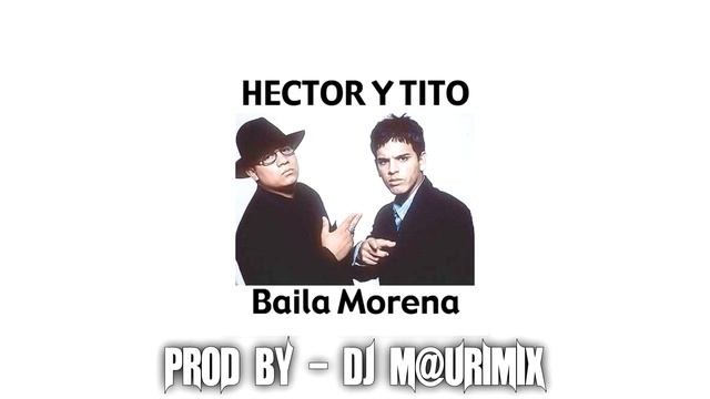 BAILA MORENA (old school) - DJ M@URIMIX