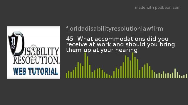 1106:  How can accommodations or work assistance help win your disability claim?