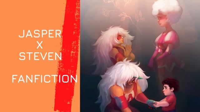 Steven Universe | Jasper x Steven | Fanfiction | Chapter 13