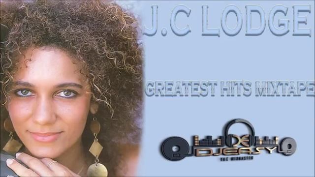 J.C Lodge (Aka June Lodge) Best of Greatest Hits Mix By Djeasy