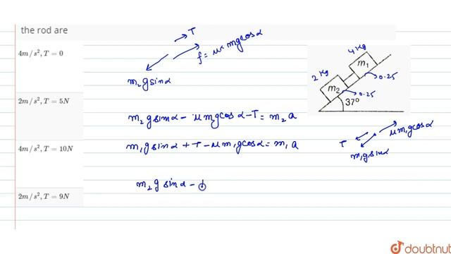 Two blocks m_(1)=4 kg and m_(2)=2 kg connected by a weightless rod on a plane having inclination...