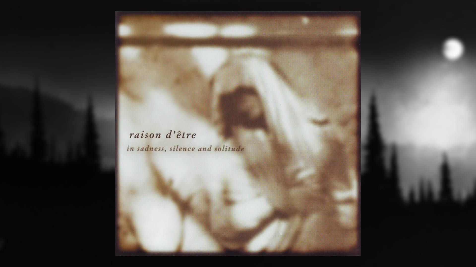 Dark Ambient ✷ raison d'être - In Sadness, Silence And Solitude (Full Album)