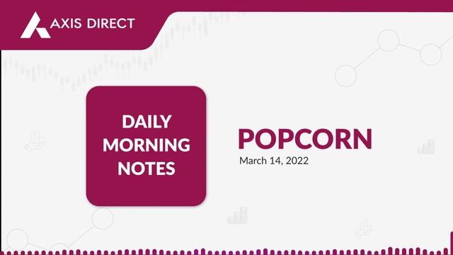 Axis Direct Presents Daily Morning Note - 14 March 2022