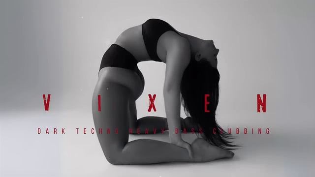 “ VIXEN ” DARK TECHNO _ EDM _ HEAVY BASS