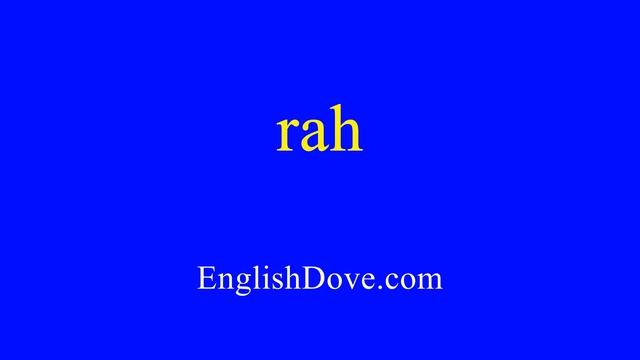 How to pronounce rah in American English.