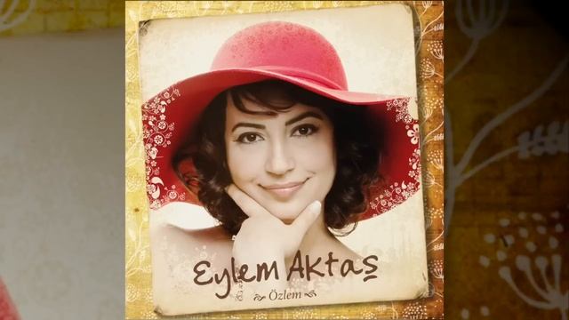 Eylem Aktaş - Hatırla Sevgili