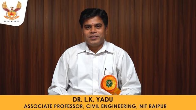 Dr. L K Yadu, Associate Professor, Civil Engineering, NIT Raipur on his experience in KU Raipur