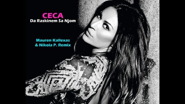 Ceca - Da Raskinem Sa Njom (Mauren Kallexas & Nikola P. Remix)