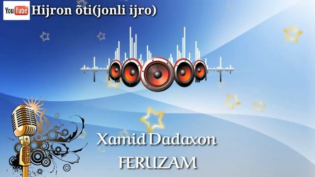 Xamid Dadaxon - FERUZAM. Hijron õti(jonli ijro)