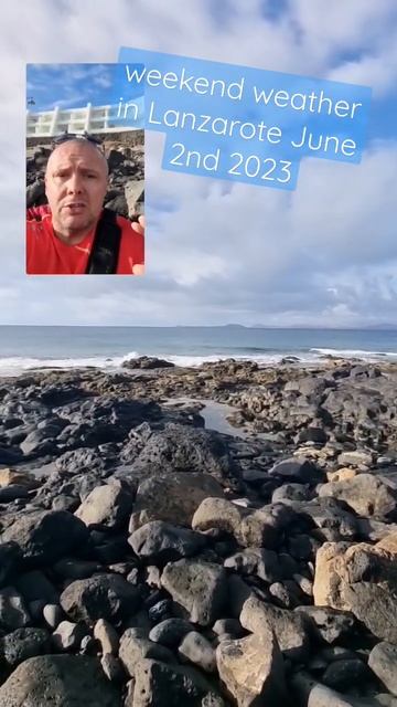 Weekend weather in Lanzarote June 2nd 2023 #travelonworld #lanzarote #lanzaroteweather
