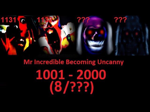 Mr Incredible Becoming Uncanny 1001 - 2000 phases (8/???)