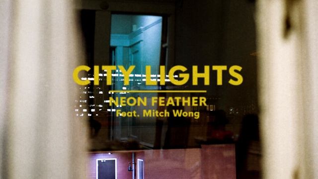 Neon Feather | City Lights feat. Mitch Wong (Audio Video)