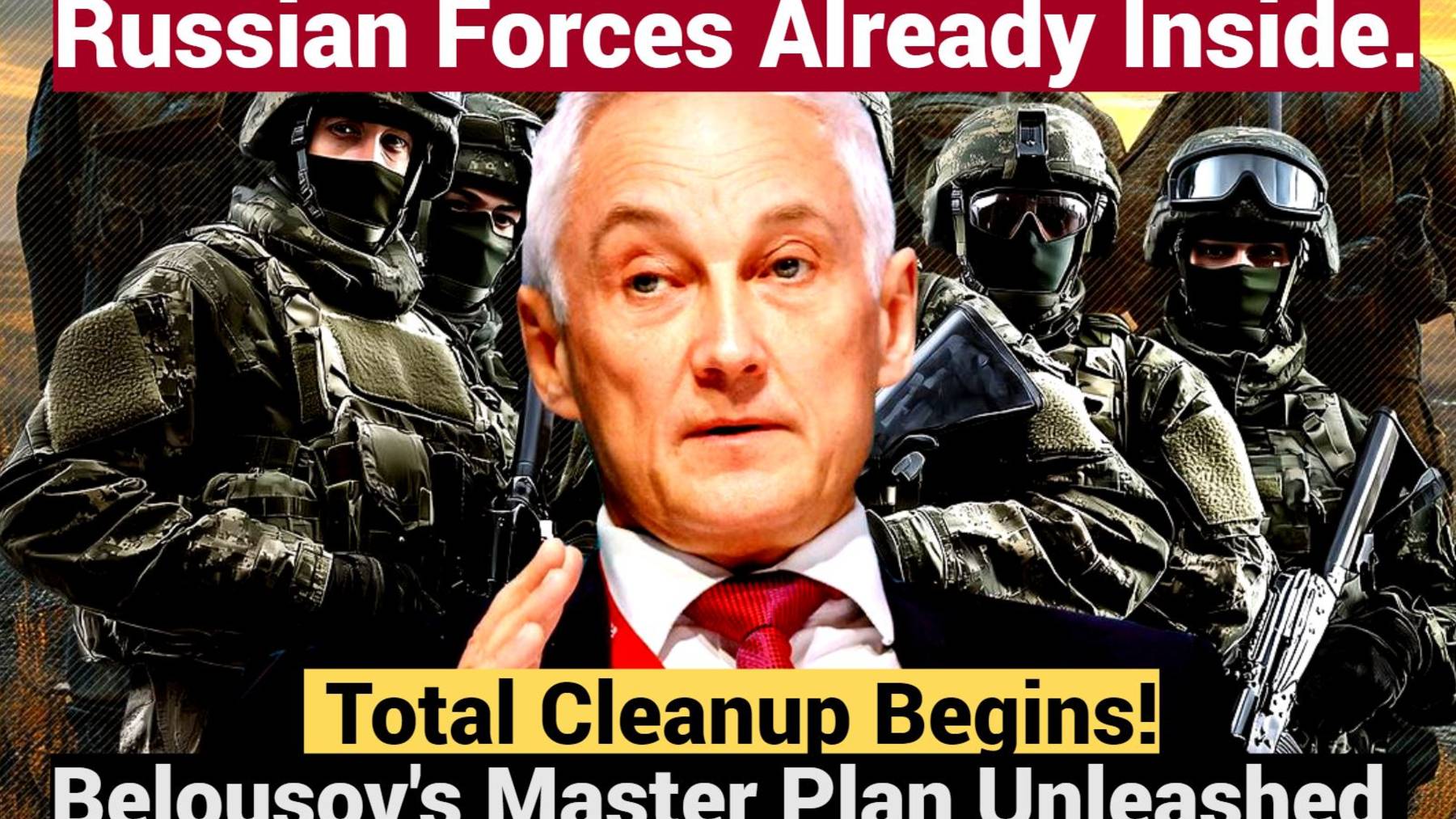 Belousov's Master Plan Unleashed Total Cleanup Begins! Russian Forces Already Inside...