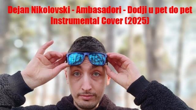 Dejan Nikolovski - Ambasadori - Dodji u pet do pet Instrumental Cover (2025) -