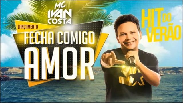 Explode MC Ivan Costa Super Lançamento Fecha Comigo Amor