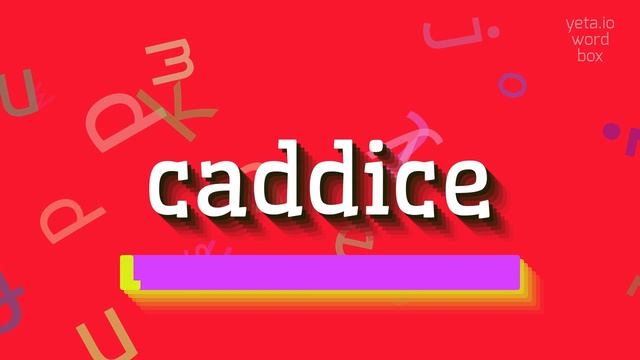 CADDICE - HOW TO PRONOUNCE CADDICE? #caddice