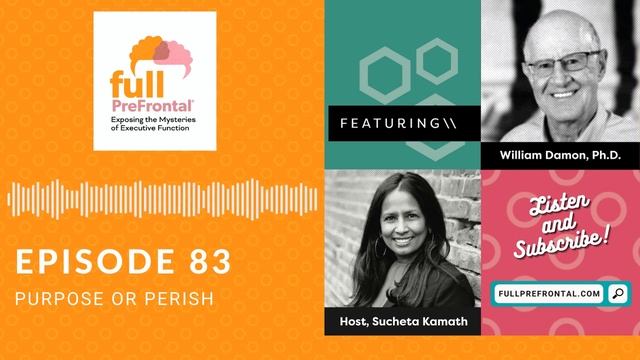 Full PreFrontal Podcast Episode 83 - William Damon, Ph.D.