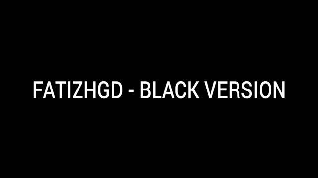 FATIZHGD - BLACK VERSION