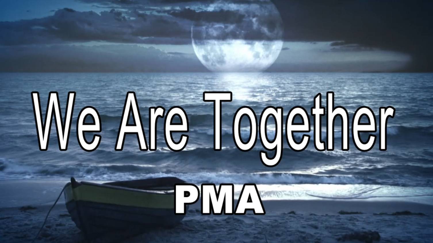 We Are Together — PMA
