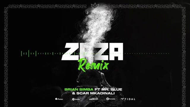 ZAZA REMIX by Brian Simba FT. Mr. Blue & Scar Mkadinali