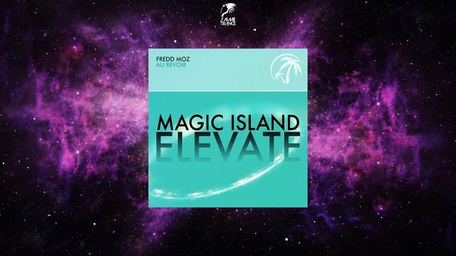 Fredd Moz - Au Revoir (Extended Mix) [MAGIC ISLAND ELEVATE]