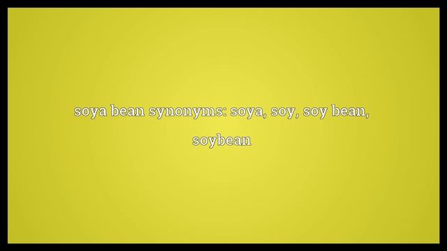 Soya bean Meaning