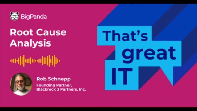 That's great IT: Root Cause Analysis