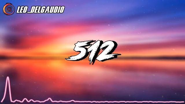 512 (Remix) | Mora ✗ Jhay Cortez | Leo Delgaudio DJ