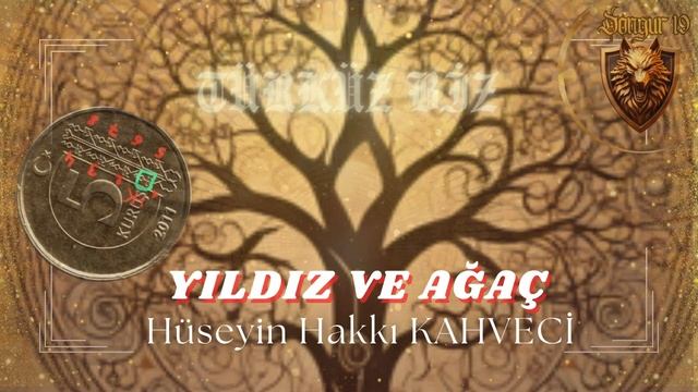 YILDIZ VE AĞAÇ (5 Kuruş Çözümlemesi)